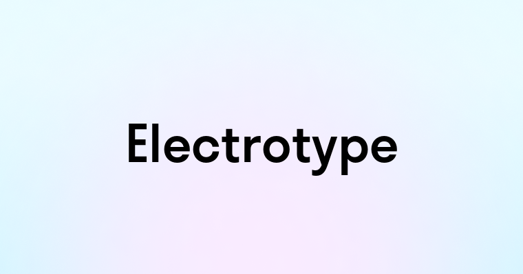 Electrotype