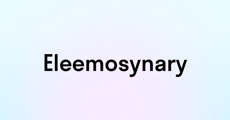 Eleemosynary