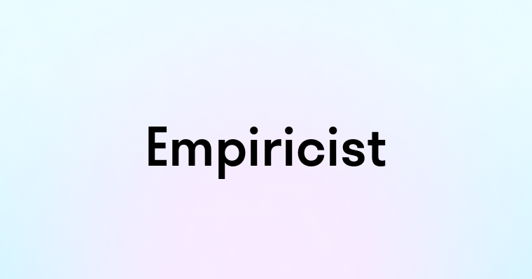 Empiricist