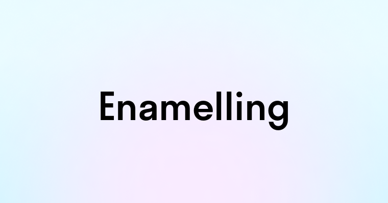 Enamelling