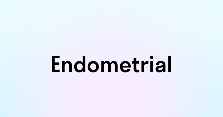 Endometrial