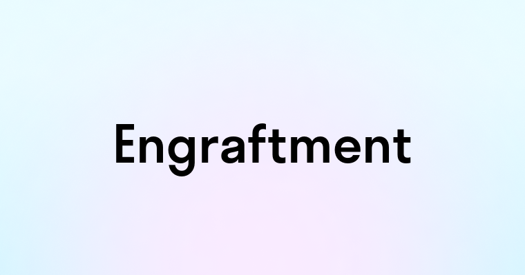 Engraftment