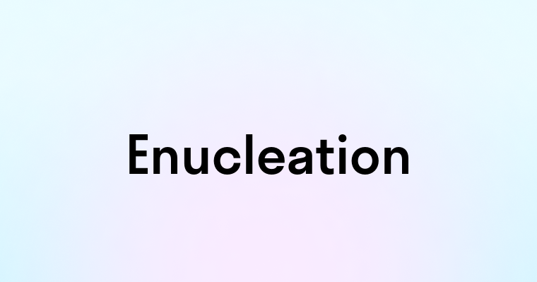 Enucleation