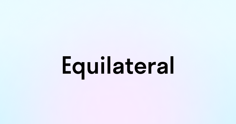 Equilateral