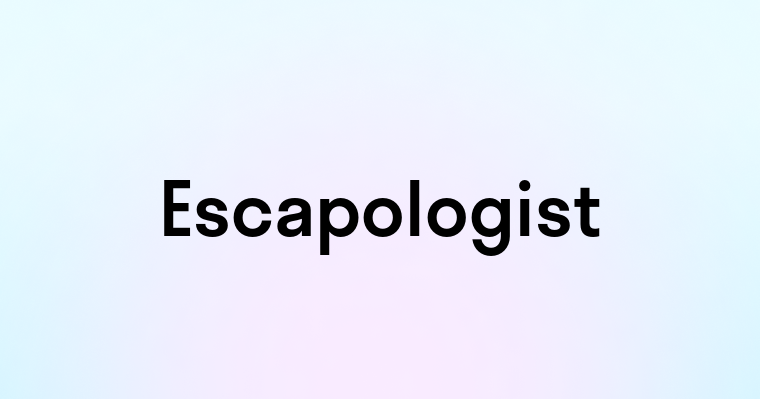 Escapologist