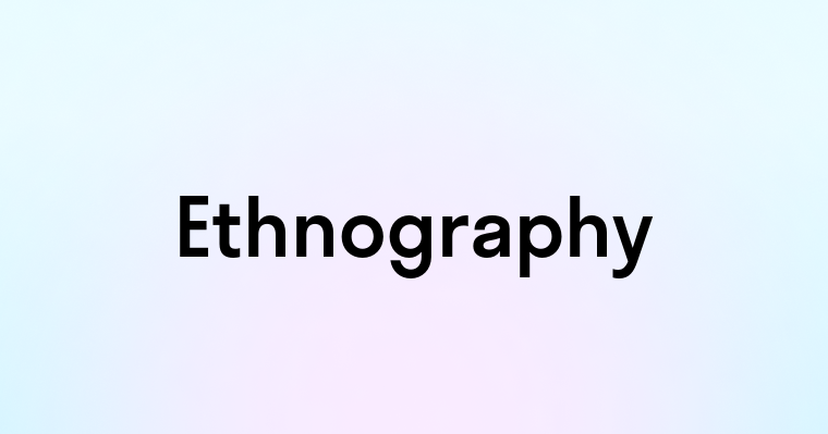 Ethnography