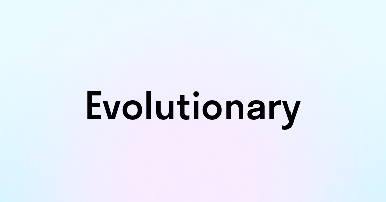 Evolutionary