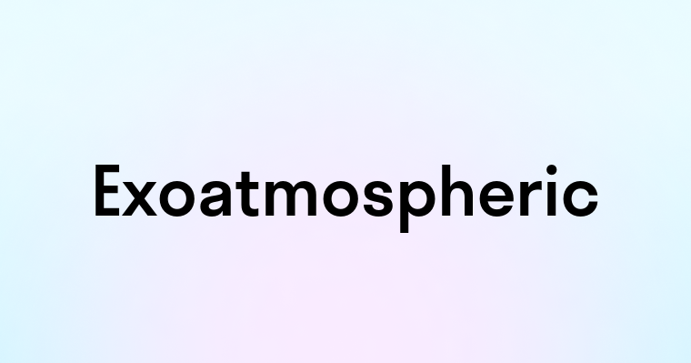 Exoatmospheric