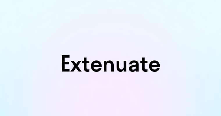 Extenuate