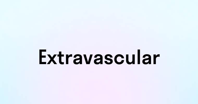 Extravascular