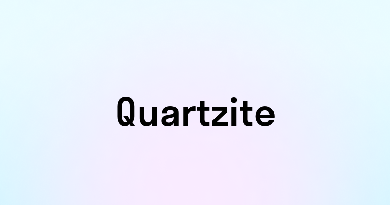 Quartzite