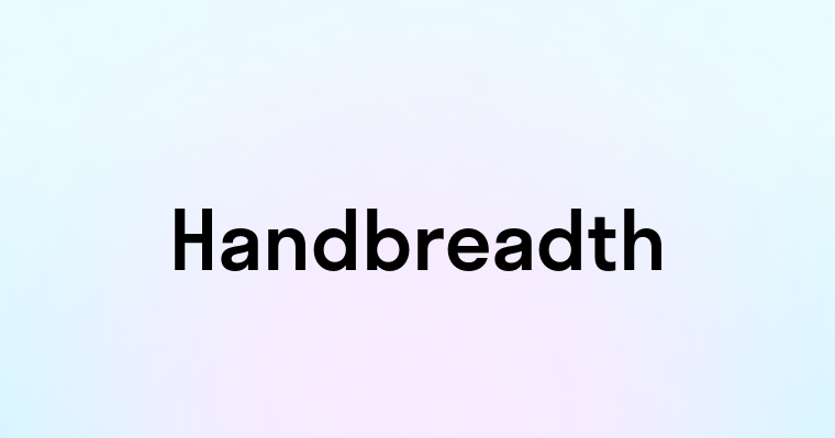 Handbreadth