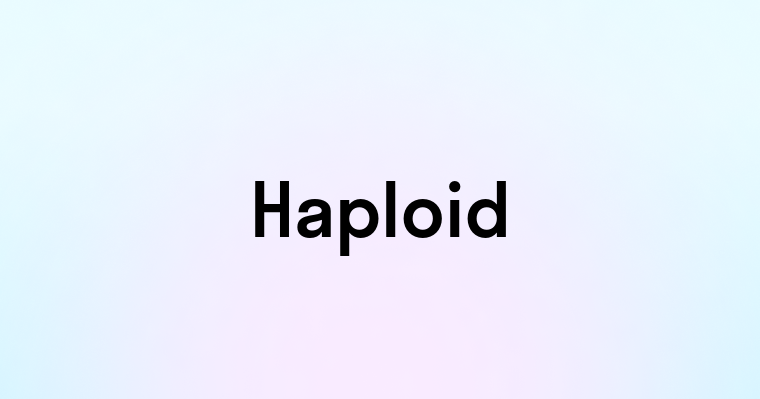 Haploid