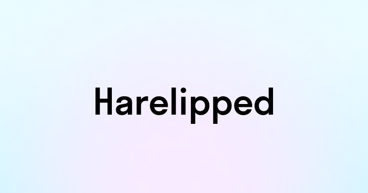 Harelipped