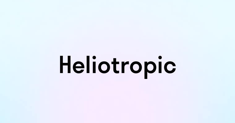 Heliotropic