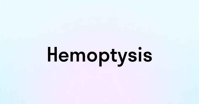 Hemoptysis