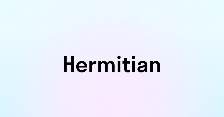 Hermitian