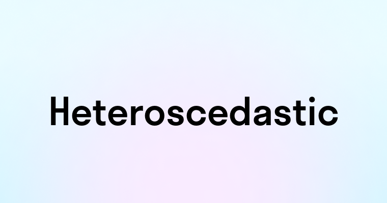 Heteroscedastic