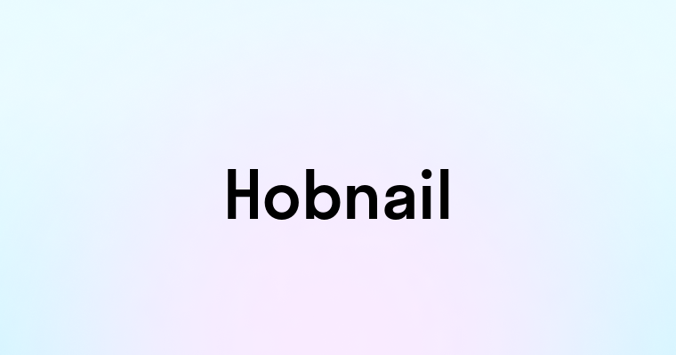 Hobnail