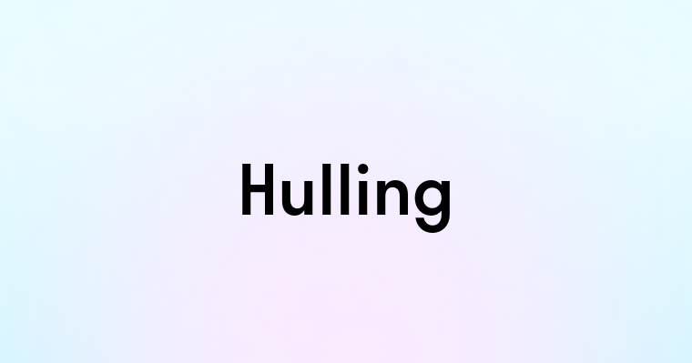 Hulling