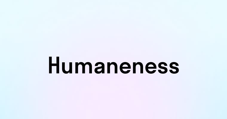 Humaneness