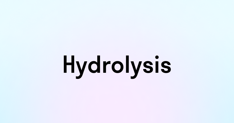 Hydrolysis