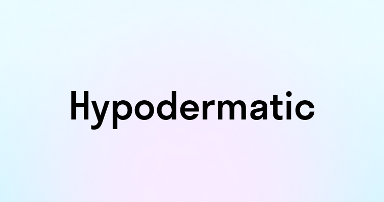 Hypodermatic