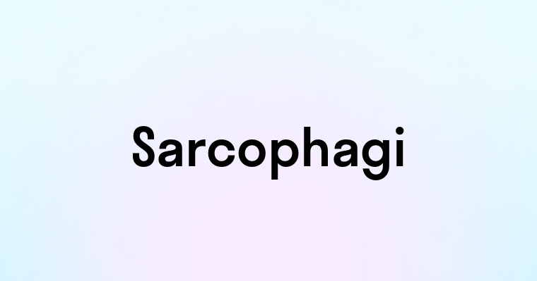 Sarcophagi