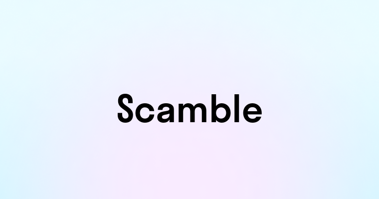 Scamble