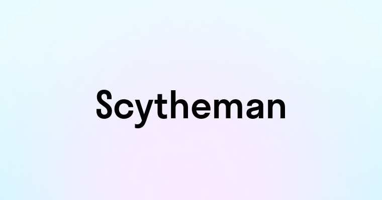 Scytheman