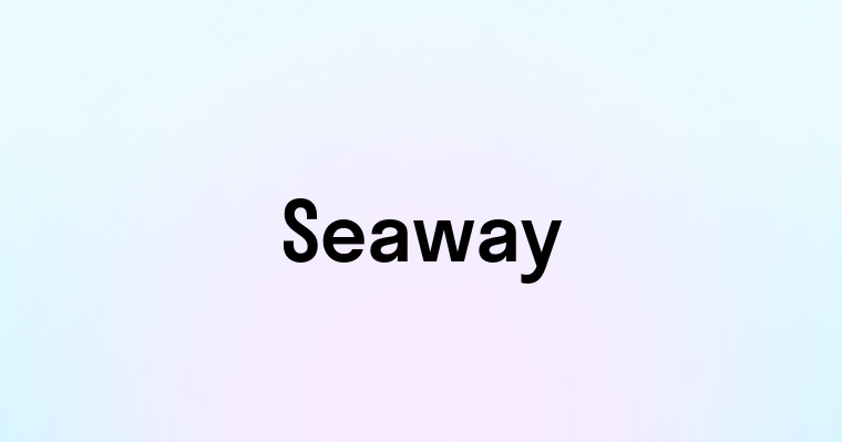 Seaway