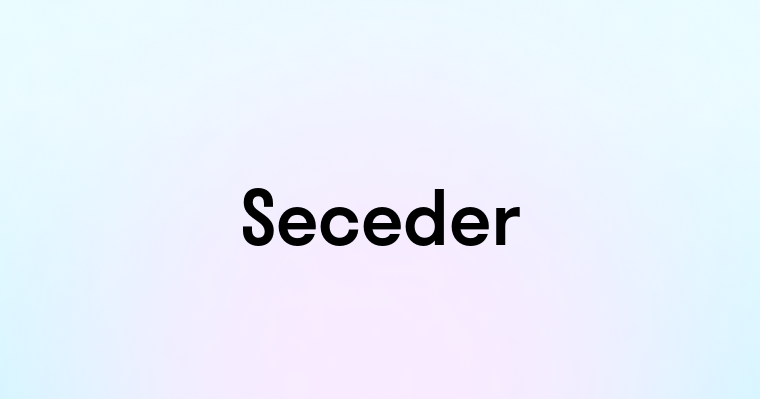 Seceder