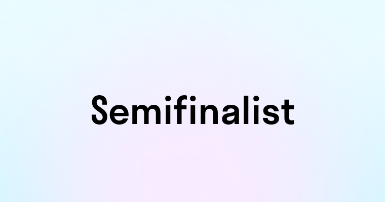 Semifinalist