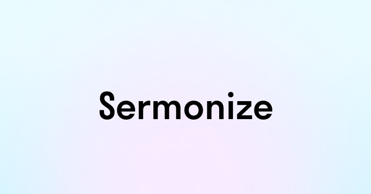 Sermonize