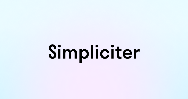 Simpliciter