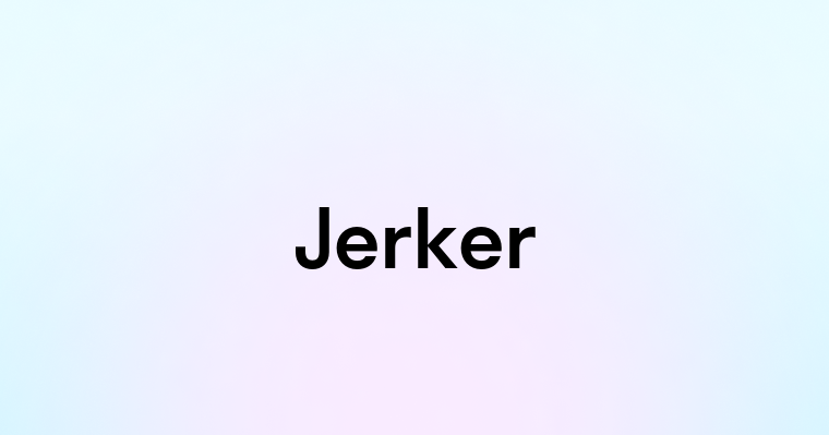 Jerker