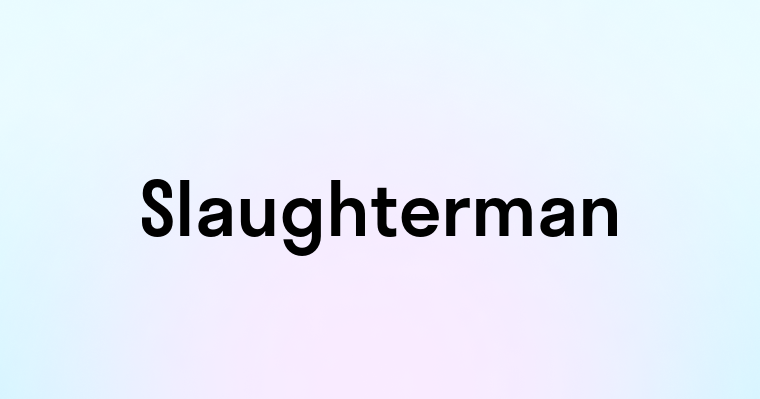 Slaughterman