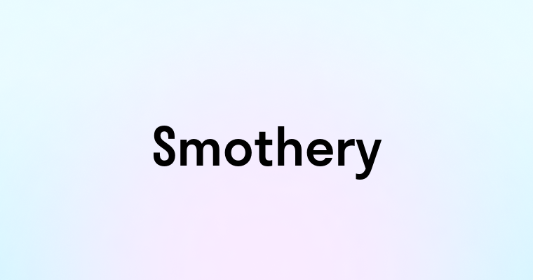 Smothery