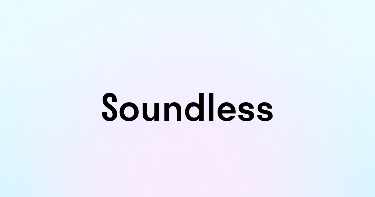 Soundless