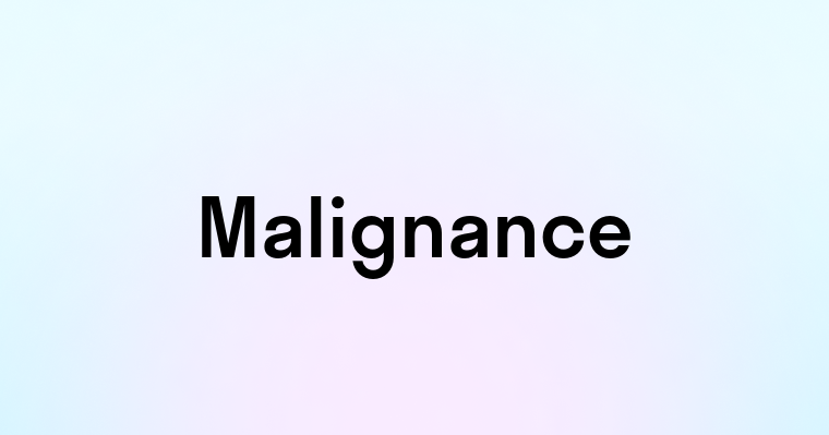 Malignance