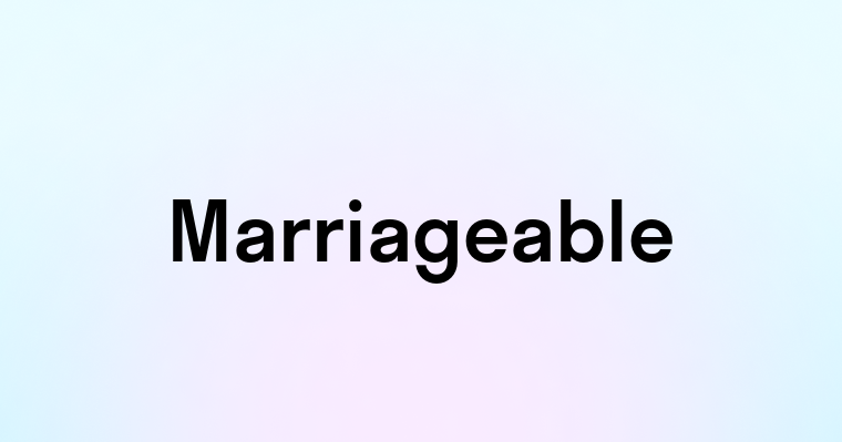 Marriageable