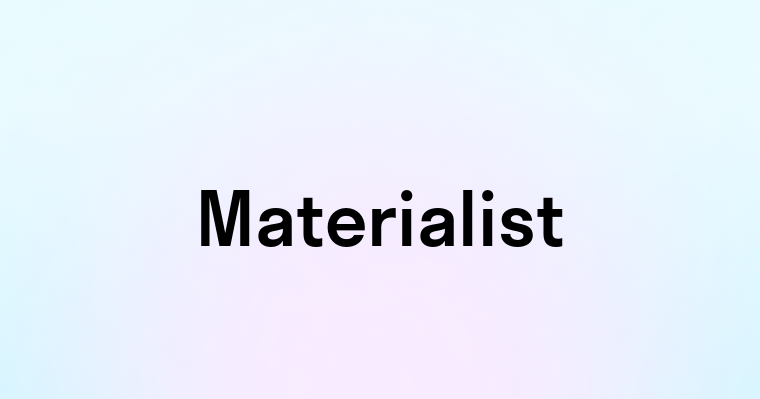 Materialist