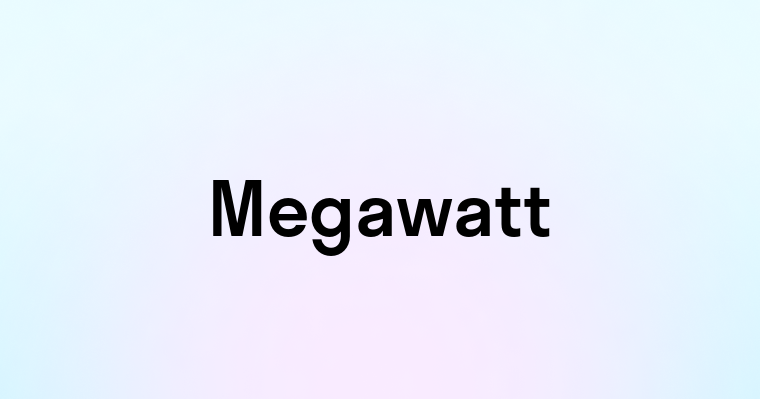 Megawatt