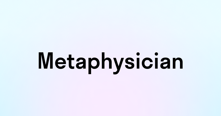 Metaphysician