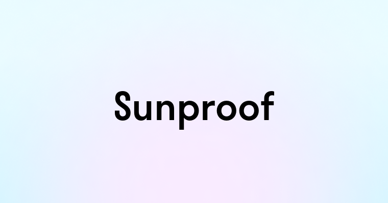 Sunproof