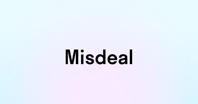 Misdeal