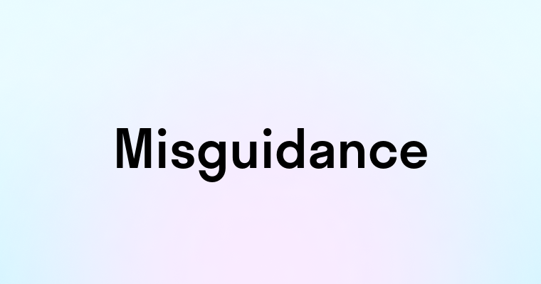 Misguidance