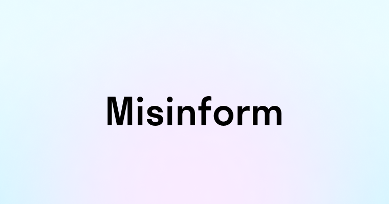 Misinform