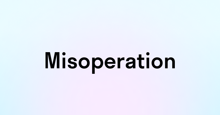 Misoperation