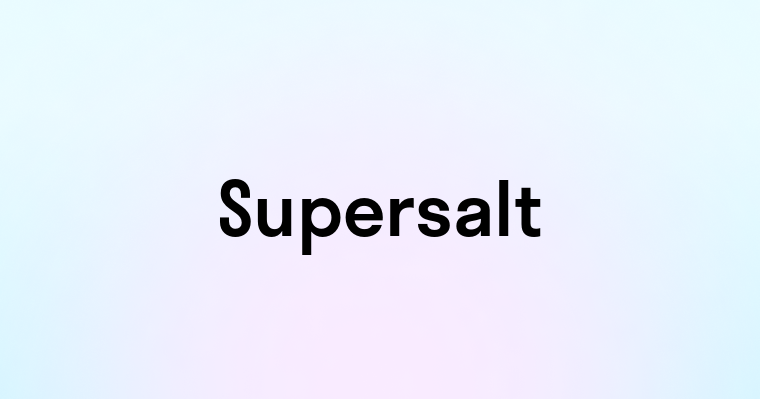 Supersalt